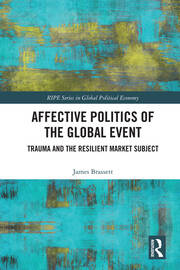 Affective Politics of the Global Event: Trauma and the Resilient Market Subject book cover