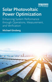 Solar Photovoltaic Power Optimization: Enhancing System Performance through Operations, Measurement, and Verification book cover