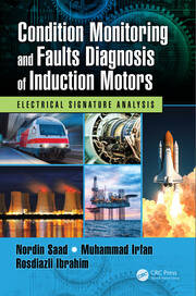 Condition Monitoring and Faults Diagnosis of Induction Motors: Electrical Signature Analysis book cover