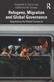 Refugees, Migration and Global Governance: Negotiating the Global Compacts book cover