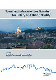 Town and Infrastructure Planning for Safety and Urban Quality: Proceedings of the XXIII International Conference on Living and Walking in Cities (LWC 2017), June 15-16, 2017, Brescia, Italy book cover