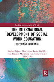 The International Development of Social Work Education: The Vietnam Experience book cover
