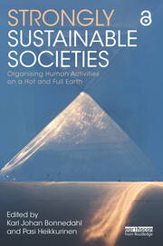 Strongly Sustainable Societies: Organising Human Activities on a Hot and Full Earth book cover