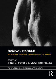 Radical Marble: Architectural Innovation from Antiquity to the Present book cover