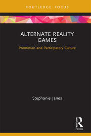 Alternate Reality Games: Promotion and Participatory Culture book cover