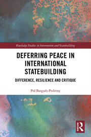 Deferring Peace in International Statebuilding: Difference, Resilience and Critique book cover