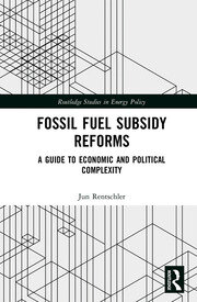 Fossil Fuel Subsidy Reforms: A Guide to Economic and Political Complexity book cover