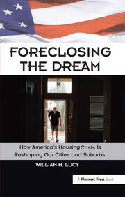 Foreclosing the Dream: How America's Housing Crisis is Reshaping our Cities and Suburbs book cover