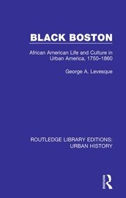 Black Boston: African American Life and Culture in Urban America, 1750-1860 book cover