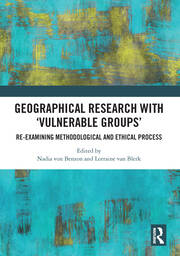 Geographical Research with 'Vulnerable Groups': Re-examining Methodological and Ethical Process book cover