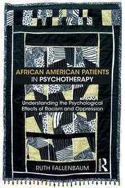 African American Patients in Psychotherapy: Understanding the Psychological Effects of Racism and Oppression book cover