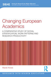 Changing European Academics: A Comparative Study of Social Stratification, Work Patterns and Research Productivity book cover