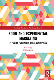 Food and Experiential Marketing: Pleasure, Wellbeing and Consumption book cover