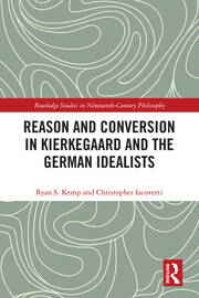 Reason and Conversion in Kierkegaard and the German Idealists book cover