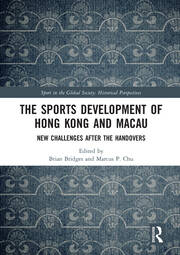 The Sports Development of Hong Kong and Macau: New Challenges after the Handovers book cover