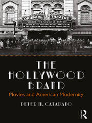 The Hollywood Brand: Movies and American Modernity book cover