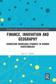 Finance, Innovation and Geography: Harnessing Knowledge Dynamics in German Biotechnology book cover