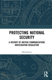 Protecting National Security: A History of British Communications Investigation Regulation book cover