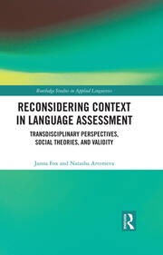 Reconsidering Context in Language Assessment: Transdisciplinary Perspectives, Social Theories, and Validity book cover