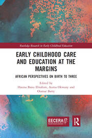 Early Childhood Care and Education at the Margins: African Perspectives on Birth to Three book cover