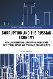 Corruption and the Russian Economy: How Administrative Corruption Undermines Entrepreneurship and Economic Opportunities book cover