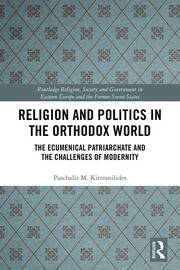 Religion and Politics in the Orthodox World: The Ecumenical Patriarchate and the Challenges of Modernity book cover