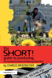 The SHORT! Guide to Producing: The Practical Essentials of Producing Short Films book cover