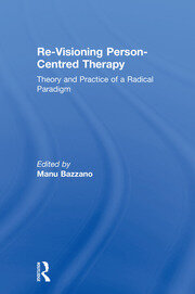 Re-Visioning Person-Centred Therapy: Theory and Practice of a Radical Paradigm book cover