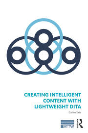 Creating Intelligent Content with Lightweight DITA book cover
