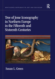 Tree of Jesse Iconography in Northern Europe in the Fifteenth and Sixteenth Centuries book cover