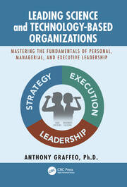 Leading Science and Technology-Based Organizations: Mastering the Fundamentals of Personal, Managerial, and Executive Leadership book cover