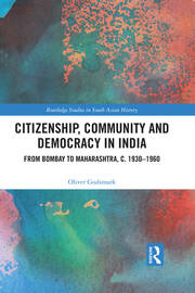 Citizenship, Community and Democracy in India: From Bombay to Maharashtra, c. 1930 - 1960 book cover