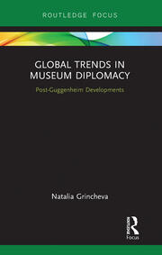 Global Trends in Museum Diplomacy: Post-Guggenheim Developments book cover