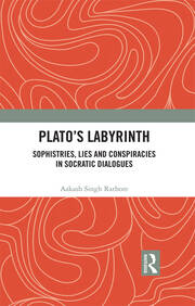 Plato�s Labyrinth: Sophistries, Lies and Conspiracies in Socratic Dialogues book cover