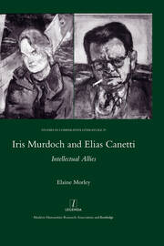 Iris Murdoch and Elias Canetti: Intellectual Allies book cover