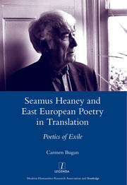 Seamus Heaney and East European Poetry in Translation: Poetics of Exile book cover