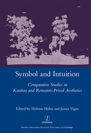 Symbol and Intuition: Comparative Studies in Kantian and Romantic-period Aesthetics book cover