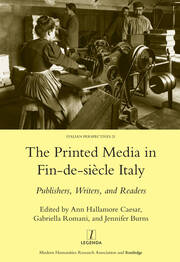 Printed Media in Fin-de-siecle Italy: Publishers, Writers, and Readers book cover