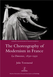 The Choreography of Modernism in France: La Danseuse 1830-1930 book cover