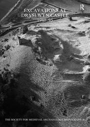 Excavations at Dryslwyn Castle 1980-1995 book cover