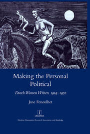 Making the Personal Political: Dutch Women Writers 1919-1970 book cover