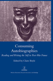Consuming Autobiographies: Reading and Writing the Self in Post-war France book cover
