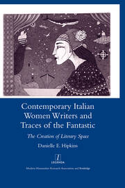 Contemporary Italian Women Writers and Traces of the Fantastic: The Creation of Literary Space book cover