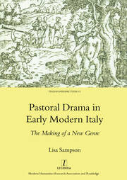 Pastoral Drama in Early Modern Italy: The Making of a New Genre book cover