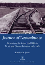Journeys of Remembrance: Representations of Travel and Memory in Post-war French and German Literature book cover