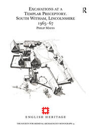 Excavations at a Templar Preceptory, South Witham, Lincolnshire 1965-67 book cover