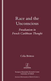 Race and the Unconscious: Freudianism in French Caribbean Thought book cover
