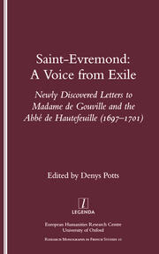 Saint-Evremond: A Voice from Exile - Unpublished Letters to Madame De Gouville and the Abbe De Hautefeuille 1697-1701 book cover
