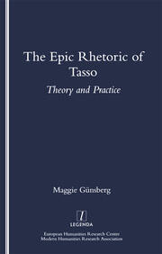The Epic Rhetoric of Tasso: Theory and Practice book cover