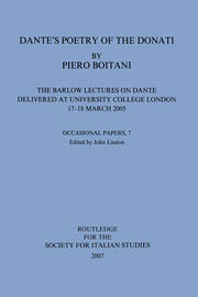 Dante's Poetry of Donati: The Barlow Lectures on Dante Delivered at University College London, 17-18 March 2005: No. 7: The Barlow Lectures on Dante Delivered at University College London, 17-18 March 2005 book cover